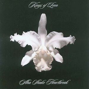 Album KINGS OF LEON Aha Shake Heartbreak (2005)