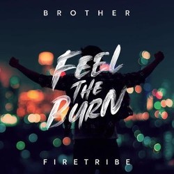 BROTHER-FIRETRIBE_Feel-The-Burn